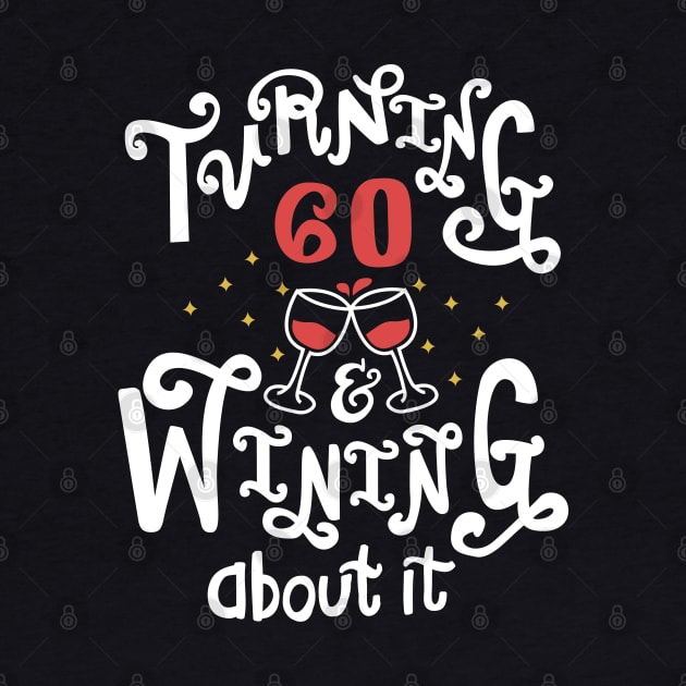 Turning 60 and Wining About It by KsuAnn